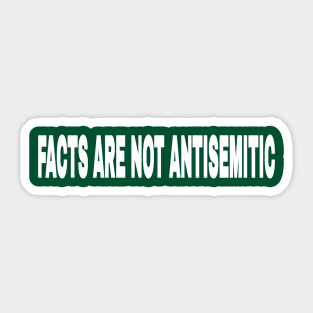 Facts Are Not Antisemitic - Double-sided Sticker